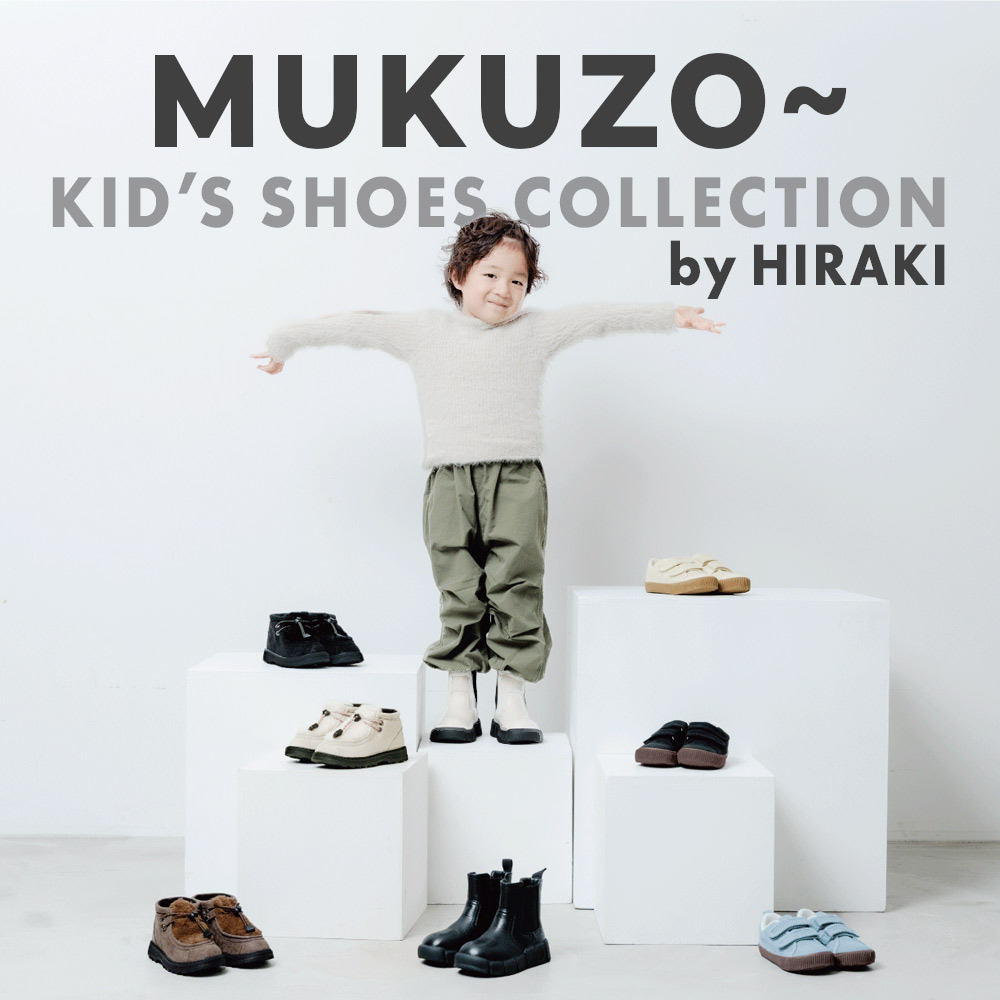 MUKUZO~ KID'S SHOES COLLECTION by HIRAKI